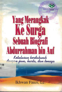 Yang merangkak ke surga sebuah biografi Abdurrahman bin Auf