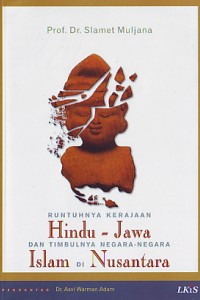 Runtuhnya kerajaan Hindu-Jawa dan timbulnya Negara-Negara Islam di Nusantara