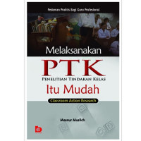 Melaksanakan PTK itu Mudah