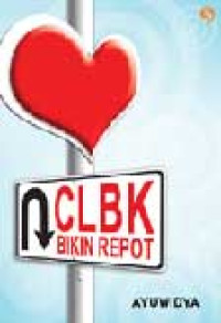 CLBK bikin repot