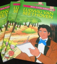 Seri Tokoh Dunia 12: Ludwig Van Beethoven