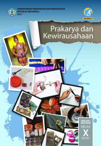 Prakarya Dan Kewirausahaan : Kelas X Semester 1