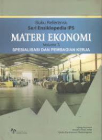 MATERI EKONOMOI VOL 3: SPESIALISASI DAN PEMBAGIAN KERJA