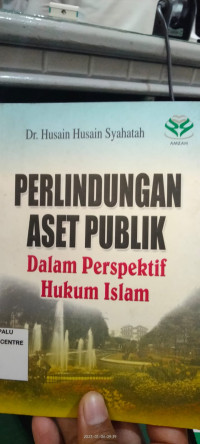 Perlindungan Aset Publik : dalam perspektif hukum islam