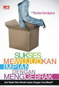 Sukses mewujudkan impian dengan menggebrak