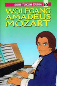 Seri Tokoh Dunia 10: Wolfgang Amadeus Mozart