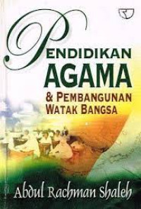 Pendidikan agama & pembangunan watak bangsa