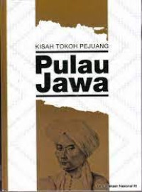 Kisah Tokoh Pejuang Pulau Jawa