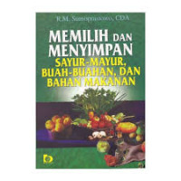Memilih Dan Menyimpan Sayur-sayur, Buah-buahan, dan Bahan Makanan