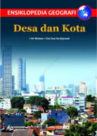 Ensiklopedia Geografi : Desa dan Kota
