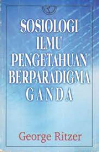 Sosiologi Ilmu Pengetahuan Berparadigma Ganda