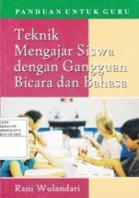 Teknik Mengajar Siswa dengan Gangguan Bicara dan Bahasa