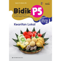 Bidik P5 Kearifan Lokal Untuk SMA/Ma Kelas XI