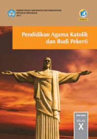 Pendidikan Agama Katolik dan Budi Pekerti : Kelas X