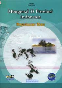 Mengenal 33 Provinsi Indonesia : Kepulauan Riau