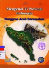 Mengenal 33 Provinsi Indonesia : Naggroe Aceh Darussalam