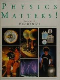 PHYSICS MATTERS! VOL 2 : MECHANICS