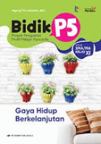 Bidik P5 Gaya Hidup Berkelanjutan Untuk SMA/Ma Kelas XI