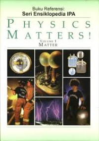 PHYSICS MATTERS! VOL 1 : MATTER
