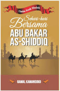 Sehari-hari Bersama Abu Bakar As-Shiddiq