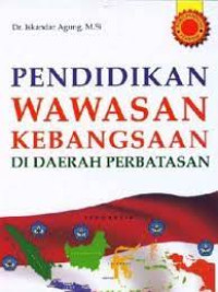 Pendidikan Wawasan Kebangsaan Di Daerah Perbatasan