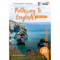 PATHWAY TO ENGLISH SMA/MA GRADE XI/KM-TK. LANJUT
