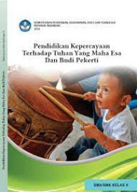 Pendidikan Kepercayaan Terhadap Tuhan yang Maha Esa dan Budi Pekerti; SMA KLS X